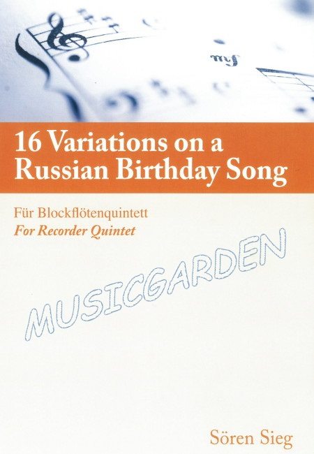 16 Variations on a Russian Birthday Song (5R)(ATTBCb)