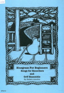 Bluegrass For Beginners Songs for Recorders and Orff Ensemble (2R)(SA)+Pr