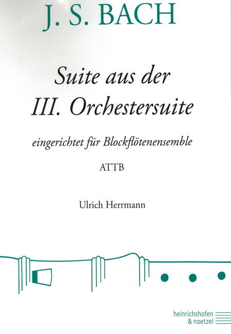 Suite aus der III. Orchestersuite (4R)(ATTB)