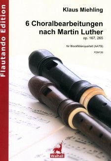 6 Choralbearbeitungen nach Martin Luther (4R)(AATB)